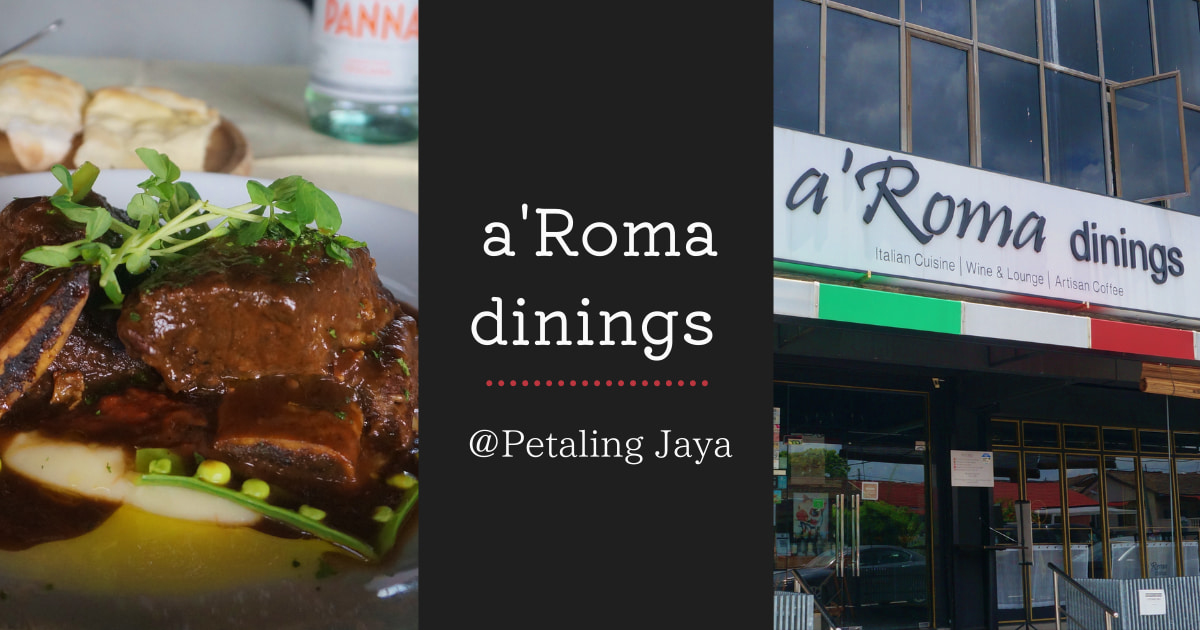 a'Roma Petaling Jaya selangor おすすめイタリア料理 マレーシア